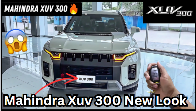 Mahindra Xuv 300 New Look का नया फेसलिफ्ट मॉडल सिर्फ 1 लाख रुपये के डाउनपेमेंट पर खरीदें